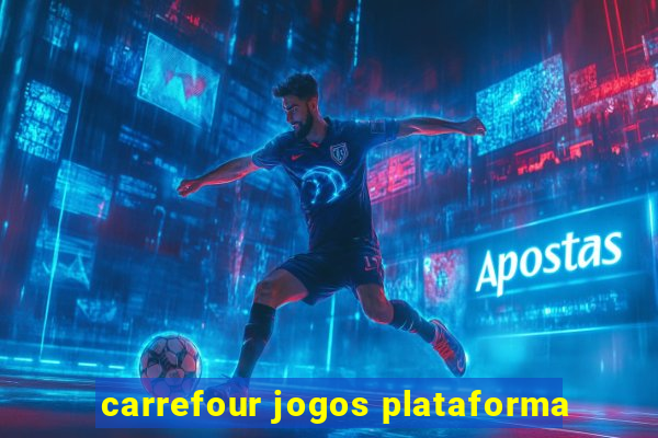 carrefour jogos plataforma